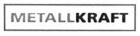 METALLKRAFT
