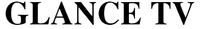 GLANCE TV
