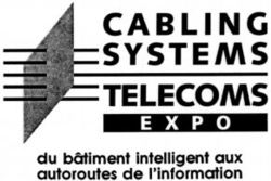 CABLING SYSTEMS TELECOMS EXPO du bâtiment intelligent aux autoroutes de l'information