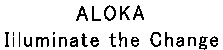 ALOKA Illuminate the Change