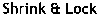 Shrink Et Lock