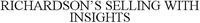 RICHARDSON'S SELLING WITH INSIGHTS
