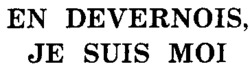 EN DEVERNOIS, JE SUIS MOI