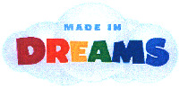 MADE IN DREAMS
