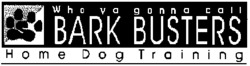 BARK BUSTERS Who Ya Gonna Call - Home Dog Training