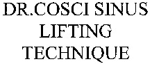 DR. COSCI SINUS LIFTING TECHNIQUE
