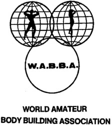 W.A.B.B.A. WORLD AMATEUR BODY BUILDING ASSOCIATION