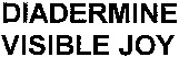 DIADERMINE VISIBLE JOY