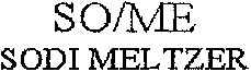SO/ME SODI MELTZER