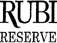 RUBI RESERVE