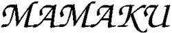 MAMAKU