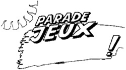 PARADE JEUX