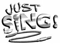 JUST SING !