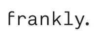 frankly.