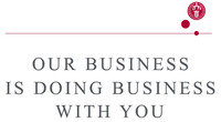 OUR BUSINESS IS DOING BUSINESS WITH YOU