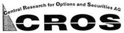 Central Research for Options and Securities AG CROS
