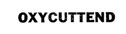 OXYCUTTEND