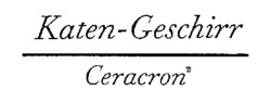 Katen-Geschirr Ceracron