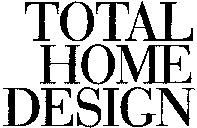 TOTAL HOME DESIGN