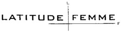 LATITUDE FEMME