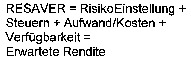 RESAVER = RisikoEinstellung + Steuern + Aufwand/Kosten + Verfügbarkeit =