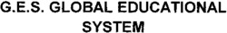 G.E.S. GLOBAL EDUCATIONAL SYSTEM