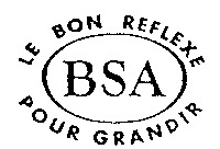 BSA LE BON REFLEXE POUR GRANDIR