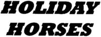 HOLIDAY HORSES
