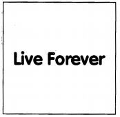 Live Forever