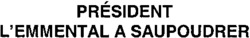 PRÉSIDENT L'EMMENTAL A SAUPOUDRER