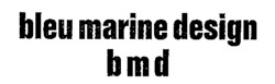 bleu marine design b m d