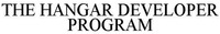 THE HANGAR DEVELOPER PROGRAM