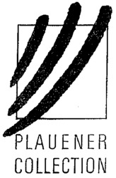 PLAUENER COLLECTION