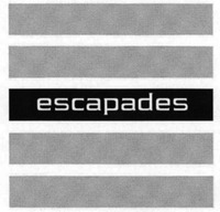 escapades