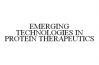 EMERGING TECHNOLOGIES IN PROTEIN THERAPEUTICS