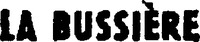 LA BUSSIÈRE