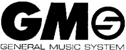 GMS GENERAL MUSIC SYSTEM