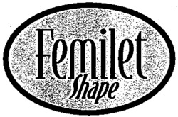 Femilet Shape