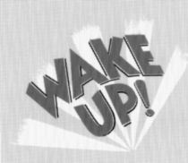 WAKE UP!