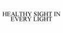 HEALTHY SIGHT IN EVERY LIGHT