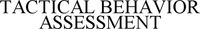 TACTICAL BEHAVIOR ASSESSMENT