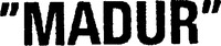 MADUR