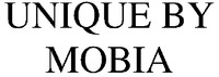 UNIQUE BY MOBIA