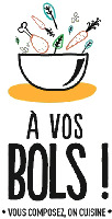 À VOS BOLS ! VOUS COMPOSEZ, ON CUISINE