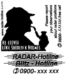 BE CLEVER LIKE SHERLOCK HOLMES RADAR-Hotline Blitz-Hotline