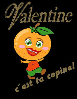 Valentine c'est ta copine!