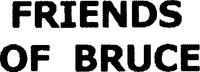 FRIENDS OF BRUCE