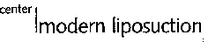 center modern liposuction