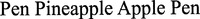 Pen Pineapple Apple Pen