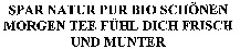 SPAR NATUR PUR BIO SCHÖNEN MORGEN TEE FÜHL DICH FRISCH UND MUNTER